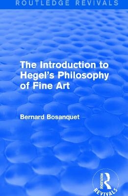 The Introduction to Hegel's Philosophy of Fine Art - Bernard Bosanquet