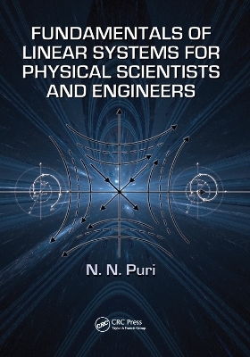 Fundamentals of Linear Systems for Physical Scientists and Engineers - N.N. Puri