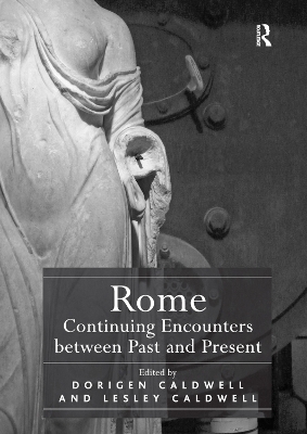 Rome: Continuing Encounters between Past and Present - 