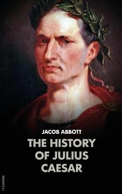 The History of Julius Caesar - Jacob Abbott