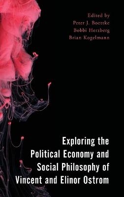 Exploring the Political Economy and Social Philosophy of Vincent and Elinor Ostrom - 
