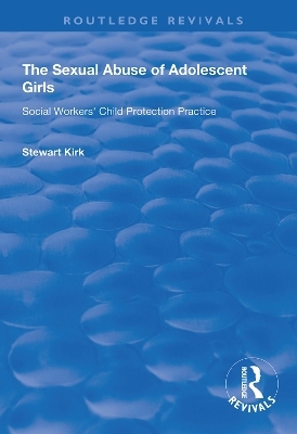 The Sexual Abuse of Adolescent Girls - Stewart Kirk