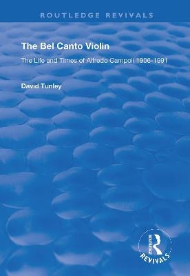 The Bel Canto Violin - David Tunley