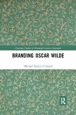 Branding Oscar Wilde - Michael Patrick Gillespie
