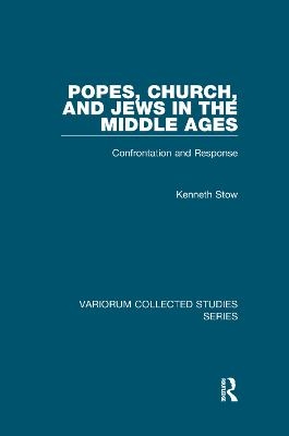 Popes, Church, and Jews in the Middle Ages - Kenneth Stow