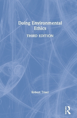 Doing Environmental Ethics - Robert Traer