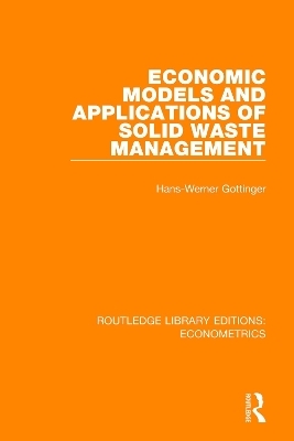 Economic Models and Applications of Solid Waste Management - Hans-Werner Gottinger