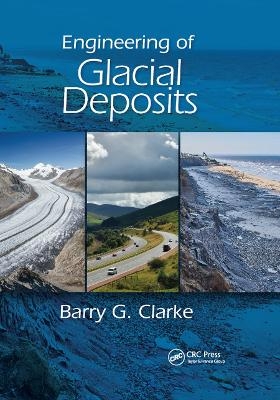 Engineering of Glacial Deposits - Barry G. Clarke