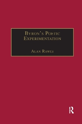 Byron’s Poetic Experimentation - Alan Rawes