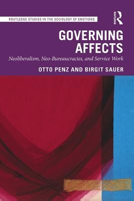 Governing Affects - Otto Penz, Birgit Sauer