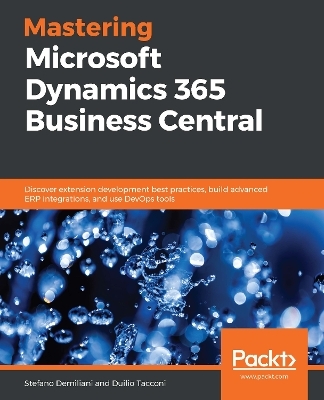 Mastering Microsoft Dynamics 365 Business Central - Stefano Demiliani, Duilio Tacconi