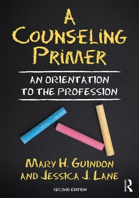 A Counseling Primer - Mary H. Guindon, Jessica J. Lane