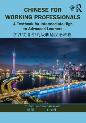 Chinese for Working Professionals - Yi Zhou, Haidan Wang