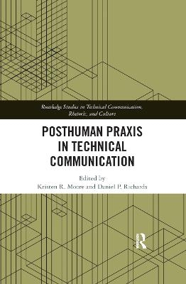 Posthuman Praxis in Technical Communication - 