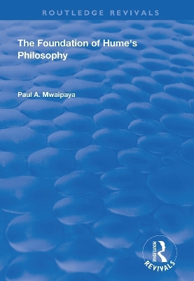 The Foundation of Hume's Philosophy - Paul A. Mwaipaya