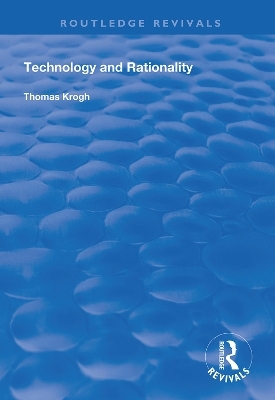 Technology and Rationality - Thomas Krogh