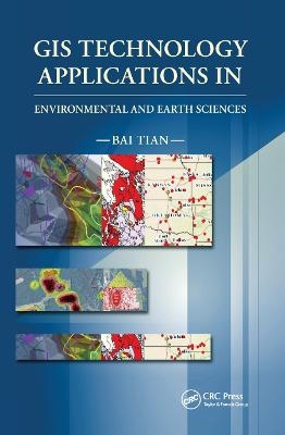 GIS Technology Applications in Environmental and Earth Sciences - Bai Tian