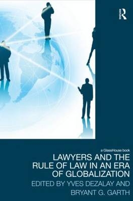 Lawyers and the Rule of Law in an Era of Globalization - 