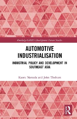 Automotive Industrialisation - Kaoru Natsuda, John Thoburn