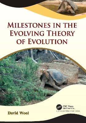 Milestones in the Evolving Theory of Evolution - David Wool, Leonid Friedman