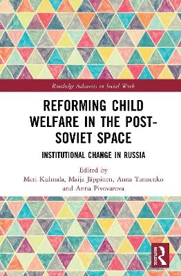 Reforming Child Welfare in the Post-Soviet Space - 