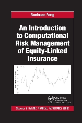 An Introduction to Computational Risk Management of Equity-Linked Insurance - Runhuan Feng