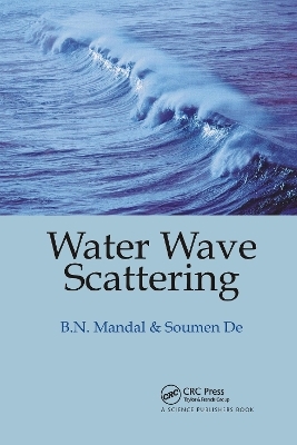 Water Wave Scattering - Birendra Nath Mandal, Soumen De