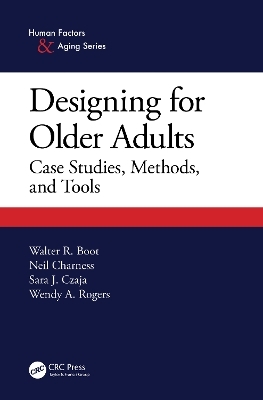 Designing for Older Adults - Walter Boot, Neil Charness, Sara J. Czaja, Wendy A. Rogers