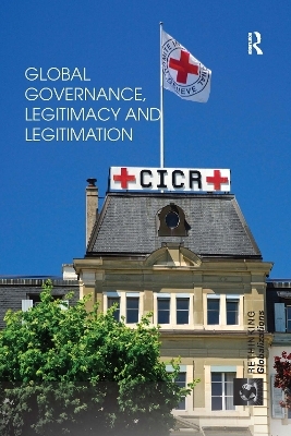 Global Governance, Legitimacy and Legitimation - 