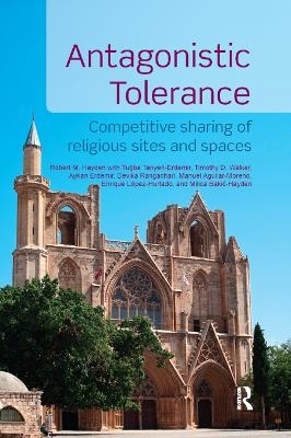 Antagonistic Tolerance - Robert M. Hayden, Aykan Erdemir, Tuğba Tanyeri-Erdemir, Timothy D. Walker, Devika Rangachari