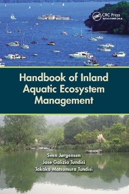 Handbook of Inland Aquatic Ecosystem Management - Sven Jorgensen, Jose Galizia Tundisi, Takako Matsumura Tundisi