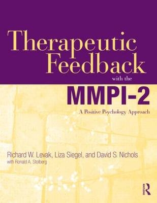 Therapeutic Feedback with the MMPI-2 - California Richard W. (in private practice  USA) Levak, Oregon David S. (researcher and author  USA) Nichols, California Liza (Mark Burnett Productions  USA) Siegel