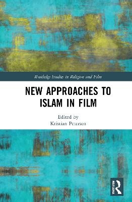 New Approaches to Islam in Film - 
