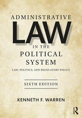 Administrative Law in the Political System - Kenneth Warren