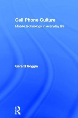 Cell Phone Culture -  Gerard Goggin