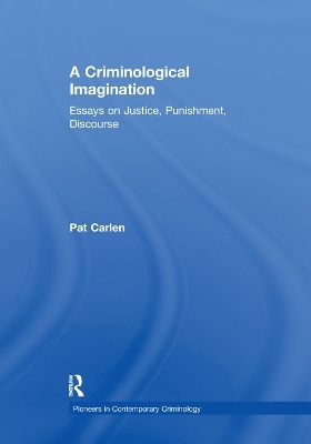 A Criminological Imagination - Pat Carlen