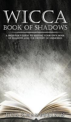 Wicca Book of Shadows - Lisa Chamberlain