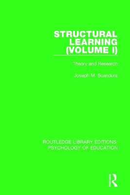 Structural Learning (Volume 1) - Joseph M. Scandura