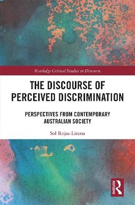 The Discourse of Perceived Discrimination - Sol Rojas-Lizana