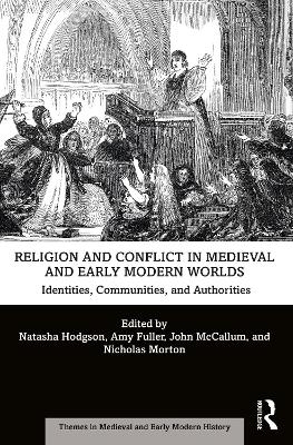 Religion and Conflict in Medieval and Early Modern Worlds - 