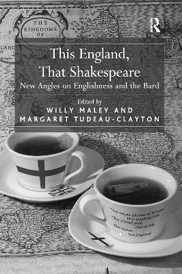 This England, That Shakespeare - Margaret Tudeau-Clayton