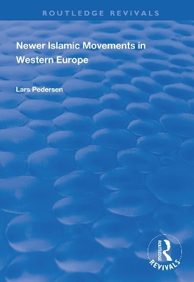 Newer Islamic Movements in Western Europe - Lars Pederson