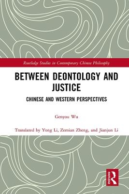 Between Deontology and Justice - Genyou Wu