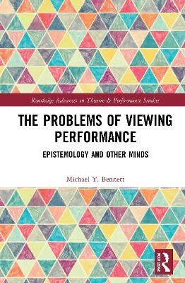 The Problems of Viewing Performance - Michael Y. Bennett