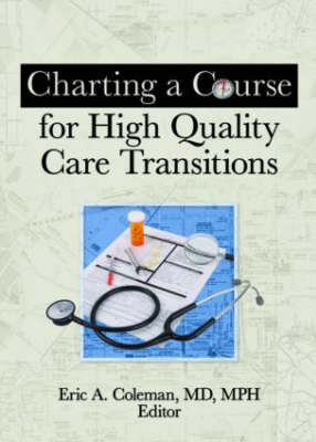 Charting a Course for High Quality Care Transitions - 