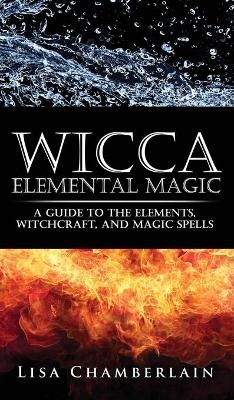 Wicca Elemental Magic - Lisa Chamberlain