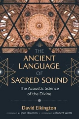 The Ancient Language of Sacred Sound - David Elkington