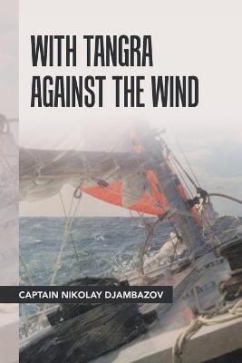 With Tangra Against the Wind - Captain Nikolay Djambazov