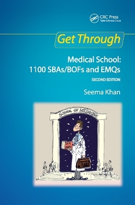 Get Through Medical School: 1100 SBAs/BOFs and EMQs, 2nd edition - Una F. Coales, Seema Khan