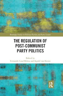 The Regulation of Post-Communist Party Politics - 